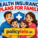 Health Insurance Plans for Family: Apne Parivaar ki Security